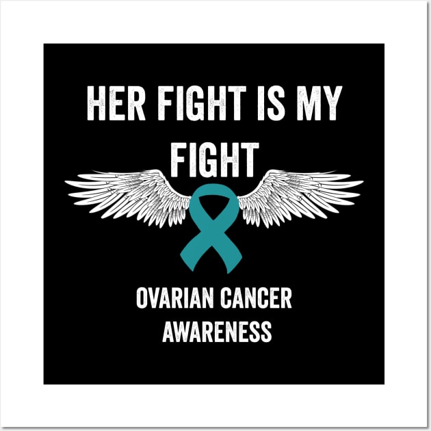 ovarian cancer awareness month - teal ribbon awareness - her fight is my fight Wall Art by Merchpasha1
